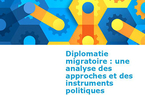 Note de synthèse : Diplomatie en matière de migration : une analyse des approches politiques et des instruments