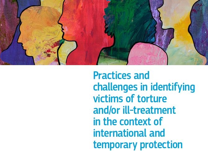 Note de synthèse : Pratiques et défis dans l’identification des victimes de torture et de mauvais traitements dans le contexte de protection int...